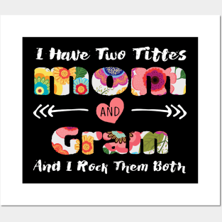 Womens I Have Two Titles Mom And Gram shirt Gifts for Mother Posters and Art